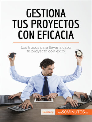 cover image of Gestiona tus proyectos con eficacia